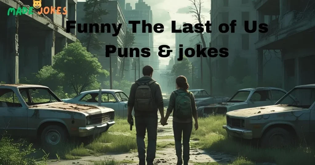 Last of Us Puns