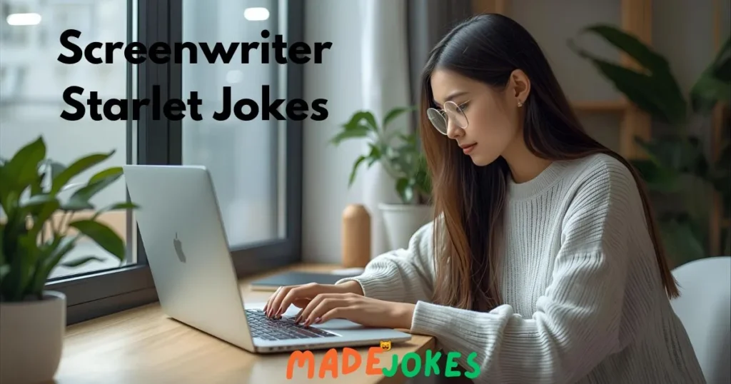 Screenwriter Starlet Jokes