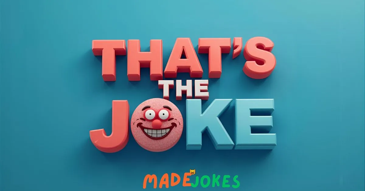 That’s the Joke