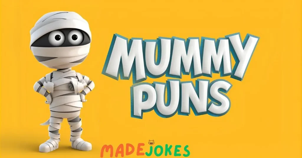Mummy Puns