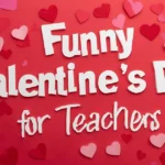 Valentine’s Day Puns for Teachers