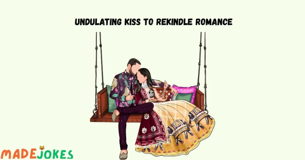 Undulating Kiss To Rekindle Romance