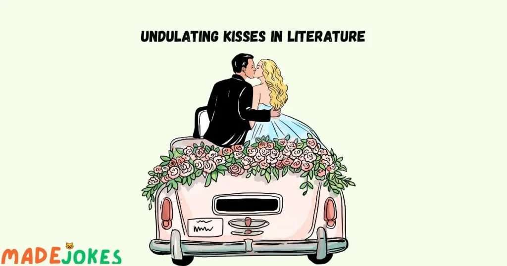 Undulating Kisses In Literature